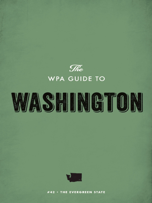 Title details for The WPA Guide to Washington by Federal Writers' Project - Available